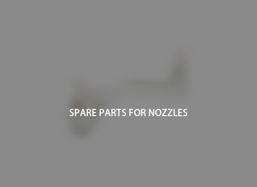 SPARE PARTS FOR NOZZLES